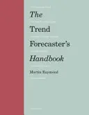 Príručka prognostika trendov - druhé vydanie - Trend Forecaster's Handbook - Second Edition