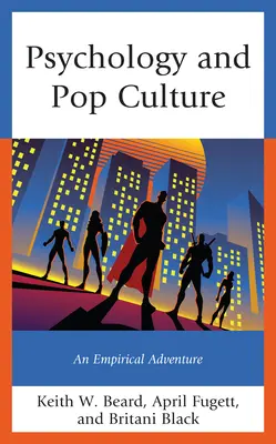 Psychológia a popkultúra: Empirické dobrodružstvo - Psychology and Pop Culture: An Empirical Adventure