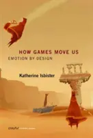 Ako nás hry pohýnajú: Emócie podľa dizajnu - How Games Move Us: Emotion by Design