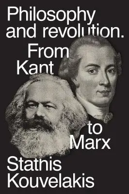 Filozofia a revolúcia: Od Kanta po Marxa - Philosophy and Revolution: From Kant to Marx