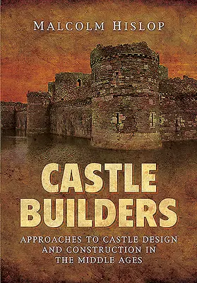 Stavitelia hradov: D. Baillie: Prístupy k projektovaniu a výstavbe hradov v stredoveku - Castle Builders: Approaches to Castle Design and Construction in the Middle Ages