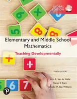 Matematika pre základné a stredné školy: Vydanie pre učiteľov matematiky pre stredné školy a gymnáziá: Vývojovo orientované vyučovanie, celosvetové vydanie - Elementary and Middle School Mathematics: Teaching Developmentally, Global Edition