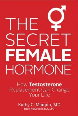 Tajný ženský hormón: Ako môže náhrada testosterónu zmeniť váš život - The Secret Female Hormone: How Testosterone Replacement Can Change Your Life