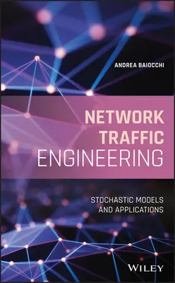Network Traffic Engineering: Stochastické modely a aplikácie - Network Traffic Engineering: Stochastic Models and Applications