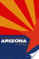 Arizona: História, revidované vydanie - Arizona: A History, Revised Edition