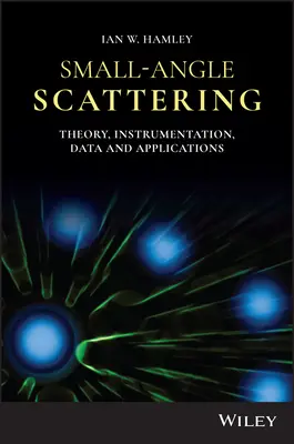 Rozptyl v malom uhle: Rozptyl svetla: teória, prístrojové vybavenie, údaje a aplikácie - Small-Angle Scattering: Theory, Instrumentation, Data, and Applications