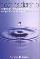 Jasné vedenie: Udržiavanie skutočnej spolupráce a partnerstva v práci - Clear Leadership: Sustaining Real Collaboration and Partnership at Work