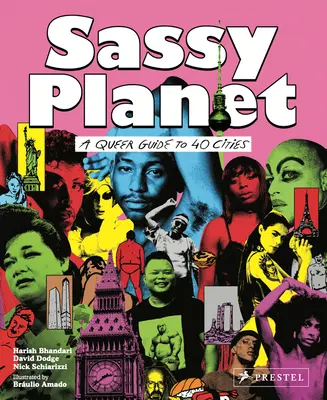 Drzá planéta: A Queer Guide to 40 Cities, Big and Small - Sassy Planet: A Queer Guide to 40 Cities, Big and Small