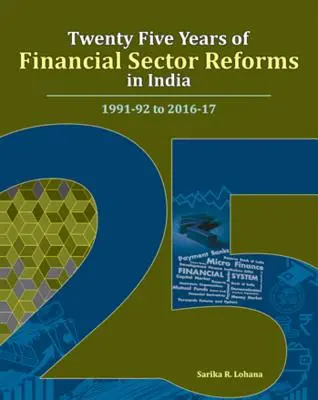 Dvadsaťpäť rokov reforiem finančného sektora v Indii: 1991-92 až 2016-17 - Twenty Five Years of Financial Sector Reforms in India: 1991-92 to 2016-17