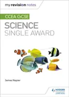 Moje poznámky k opakovaniu: CCEA GCSE Science Single Award - My Revision Notes: CCEA GCSE Science Single Award