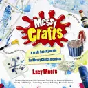 Messy Crafts - denník založený na remeslách pre členov Messy Church - Messy Crafts - A craft-based journal for Messy Church members