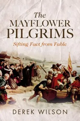 Pútnici z Mayflower: Oddeľovanie faktov od bájok - The Mayflower Pilgrims: Sifting Fact from Fable