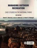 Manažment rekreácie v prírode: Prípadové štúdie v národných parkoch - Managing Outdoor Recreation: Case Studies in the National Parks