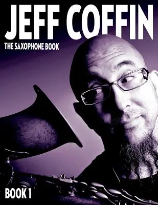 The Saxophone Book: Kniha: Saxofón: Kniha 1 - The Saxophone Book: Book 1