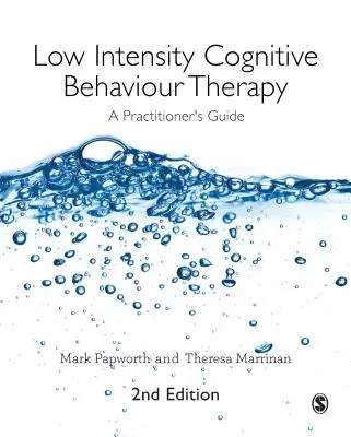 Nízkointenzívna kognitívno-behaviorálna terapia: Príručka pre praktikov - Low Intensity Cognitive Behaviour Therapy: A Practitioner′s Guide