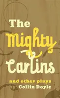 Mocní Carlinovci a iné hry - The Mighty Carlins and Other Plays