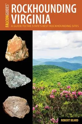 Rockhounding Virginia: Sprievodca po najlepších lokalitách štátu Virginia - Rockhounding Virginia: A Guide to the State's Best Rockhounding Sites