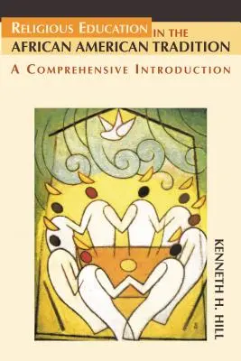 Náboženská výchova v afroamerickej tradícii: Komplexný úvod - Religious Education in the African American Tradition: A Comprehensive Introduction