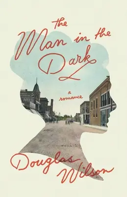 Muž v temnotách: Román - The Man in the Dark: A Romance