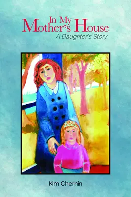 V dome mojej matky: Príbeh dcéry - In My Mother's House: A Daughter's Story