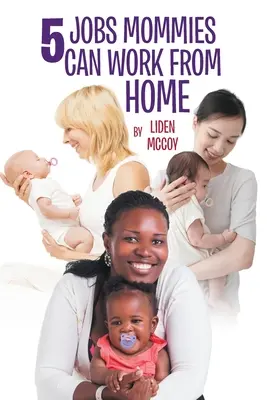 5 zamestnaní, ktoré môžu mamičky vykonávať z domu - 5 Jobs Mommies Can Work from Home