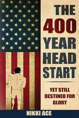 400 rokov Head Start: Ešte stále určené na slávu - The 400 Year Head Start: Yet Still Destined for Glory