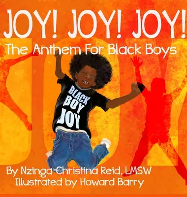 Radosť! Radosť! Radosť! Hymna pre černošských chlapcov - Joy! Joy! Joy! The Anthem for Black Boys