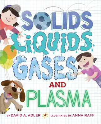 Pevné látky, kvapaliny, plyny a plazma - Solids, Liquids, Gases, and Plasma