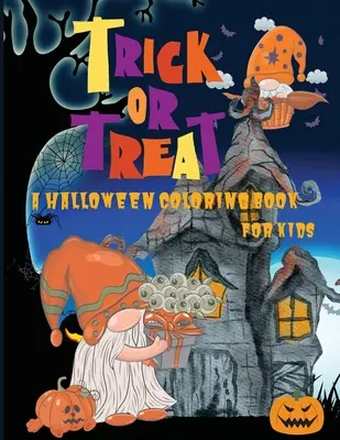 Trick or Treat: Originálne a jedinečné halloweenske maľovanky pre deti! - Trick or Treat: A Halloween Coloring Book for Kids Age 5 and up, Original and Unique Halloween Coloring Pages For Children!