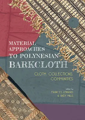 Materiálové prístupy k polynézskej kôre: Tkaniny, zbierky, komunity - Material Approaches to Polynesian Barkcloth: Cloth, Collections, Communities