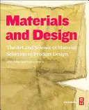 Materiály a dizajn: Umenie a veda o výbere materiálov pri navrhovaní výrobkov - Materials and Design: The Art and Science of Material Selection in Product Design