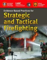 Postupy založené na dôkazoch pre strategické a taktické hasenie požiarov - Evidence-Based Practices for Strategic and Tactical Firefighting