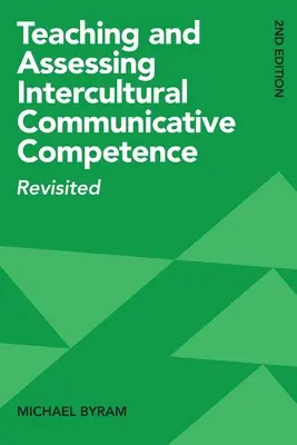 Vyučovanie a hodnotenie medzikultúrnej komunikačnej kompetencie: Revisited, 2. vydanie - Teaching and Assessing Intercultural Communicative Competence: Revisited, 2nd Edition