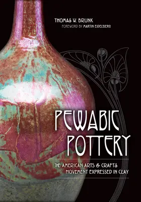 Pewabská keramika: Americká umelecká a remeselná tvorba vyjadrená v hline (The American Arts and Crafts Movement Expressed in Clay) - Pewabic Pottery: The American Arts and Crafts Movement Expressed in Clay