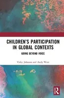 Participácia detí v globálnom kontexte: Viac než len hlas - Children's Participation in Global Contexts: Going Beyond Voice
