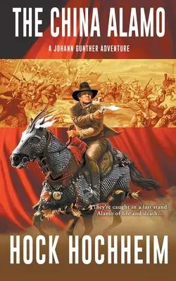 Čínske Alamo: Román Johanna Gunthera - The China Alamo: A Johann Gunther Novel