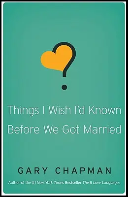 Veci, ktoré by som si priala vedieť, než sme sa vzali - Things I Wish I'd Known Before We Got Married
