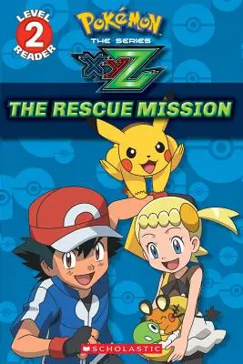Záchranná misia (Pokmon Kalos: Scholastic Reader, Level 2), 1 - The Rescue Mission (Pokmon Kalos: Scholastic Reader, Level 2), 1