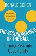 Druhý odraz lopty: Premena rizika na príležitosť - The Second Bounce of the Ball: Turning Risk Into Opportunity