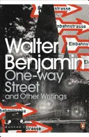 Jednosmerná ulica a iné spisy - One-Way Street and Other Writings