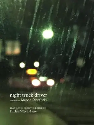 Nočný vodič kamiónu: 49 básní - Night Truck Driver: 49 Poems