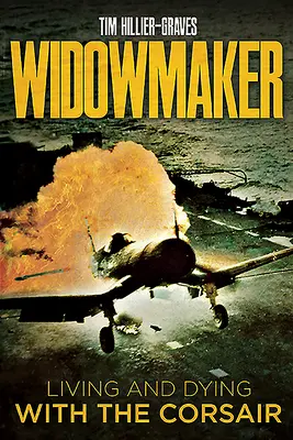 Vdovec: Žiť a umierať s korzárom - Widowmaker: Living and Dying with the Corsair