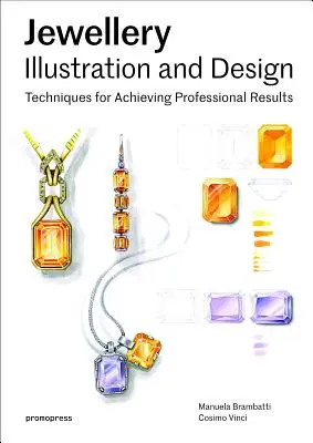 Ilustrácie a dizajn šperkov, zv. 1: Od technického kreslenia po profesionálne vykresľovanie - Jewellery Illustration and Design, Vol.1: From Technical Drawing to Professional Rendering