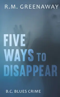 Päť spôsobov, ako zmiznúť - Five Ways to Disappear