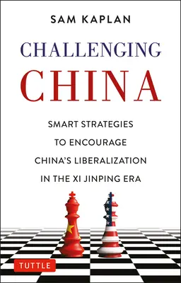 Výzvy pre Čínu: Chytré stratégie pre rokovania s Čínou v ére XI. - Challenging China: Smart Strategies for Dealing with China in the XI Jinping Era