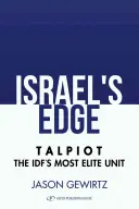Izraelský okraj: Príbeh Talpiotu, najelitnejšej jednotky Idf - Israel's Edge: The Story of Talpiot the Idf's Most Elite Unit