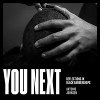 Vy ďalší: Úvahy v černošských holičstvách - You Next: Reflections in Black Barbershops