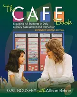The Cafe Book, rozšírené druhé vydanie: Zapojenie všetkých žiakov do každodenného hodnotenia a vyučovania gramotnosti. - The Cafe Book, Expanded Second Edition: Engaging All Students in Daily Literacy Assessment and Instruction