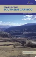 Cesty južného Cariboo - druhé vydanie - Trails of the Southern Cariboo - Second Edition