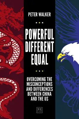 Mocní, odlišní, rovní: Prekonávanie mylných predstáv a rozdielov medzi Čínou a USA - Powerful, Different, Equal: Overcoming the Misconceptions and Differences Between China and the Us